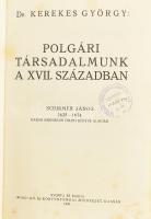 Kerekes György: Polgári társadalmunk a XVII. században. Schirmer János 1625-1674 kassai kereskedő üzleti könyve alapján. Kassa, 1940., Wiko, 288+13 p.+7 t. Átkötött félvászon-kötés, kopott, kissé foltos borítóval, két tábla hiányzik, intézményi bélyegzővel.