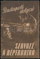 1953 Budapesti dolgozó, szavazz a Népfrontra! Kiadja a Magyar Függetlenségi Népfront Budapesti Bizottsága. Agitprop kiadvány az 1953. évi országgyűlési választásokra, fekete-fehér fotókkal illusztrálva. Tűzött papírkötés, sérülésekkel.