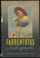 1942 2 db fotózással kapcsolatos, német nyelvű kiadvány: Wolf H. Döring: Farbenfotos leichtgemacht; ...