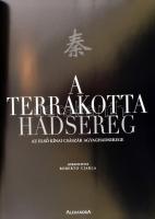 A terrakotta hadsereg. Szerk.: Valeria Manferto de Fabianis. Pécs, 2005., Alexandra. Gazdag képanyag...