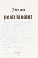 Tisza Kata: Pesti kínálat. DEDIKÁLT! Bp., 2005., I.A.T. Kiadói papírkötés