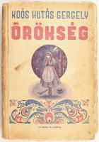 Koós Hutás Gergely: Örökség. Regény. I-II. köt. [Egy kötetben.] A szerző által aláírt példány. Bp., 1943., Koós H. G. Kiadói illusztrált papírkötés, szakadt, foltos borítóval.