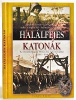 Baczoni Tamás et al.: Halálfejes katonák. Az Osztrák-Magyar Monarchia rohamcsapatai 1916-1918. (Debrecen, 2006), Puedlo. Fekete-fehér és színes képekkel illusztrált. Kiadói kartonált papírkötés.