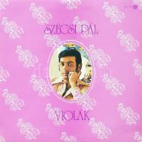 Szécsi Pál - Violák (Válogatás). Vinyl, LP. Pepita, Magyarország, 1976. VG