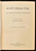 [Scott, Robert Falcon (1868-1912)] Scott utolsó útja. Scott naplója és útitársainak feljegyzései. Fo...