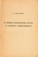 Nyiszli Miklós: Dr. Mengele boncolóorvosa voltam az auschwitz-i krematóriumban.[Bp.], 1947, Világ. Átkötött papírkötésben, szakadt borítóval.