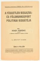 1937 Nagy Ferenc: A Független Kisgazda- és Földmunkáspárt politikai kiskátéja. Bp., 1937, Független Kisgazda kiadása. II. bővített kiadás. Kiadói papírborítóban, felvágatlan példány.