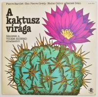 A Kaktusz Virága. (Részletek a Vidám Színpad előadásaiból). Vinyl, LP, Album. Radioton, Magyarország, 1988. VG+