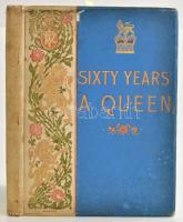 Sir Herbert Maxwell: Sixty Years a Queen. The Story of Her Majestys Reign. London, 1897, Harmsworth Bros Ltd., 1 t. (címkép, színes litográfia) + XII+239+(1) p. Gazdag szövegközi és egészoldalas képanyaggal illusztrálva. Angol nyelven. Kiadói aranyozott, festett egészvászon-kötés, kopottas, kissé sérült, foltos borítóval, néhány kissé foltos lappal.