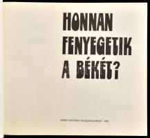 Honnan fenyegetik a békét? Ford.: Nagy László. Bp., 1987, Zrínyi. Kiadói papírkötés, a borítón némi ...