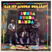 Sunda Bunda Banda - Kár Itt Minden Dumáért. Vinyl, LP, Album, Hungaroton/Qualiton, Hungary, 1989 (NM)