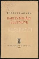 Kárpáti Aurél: Babits Mihály életműve. Bp., 1941, Athenaeum, 1 t. + 72 p. Kiadói papírkötés, foltos borítóval.