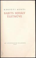 Kárpáti Aurél: Babits Mihály életműve. Bp., 1941, Athenaeum, 1 t. + 72 p. Kiadói papírkötés, foltos ...