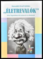 Horváth Ernő Zoltán: ,,Életrevalók." Híres fogyatékkal élő emberek és alkotásaik. [Bp.], 2020., Vivo. Kiadói kartonált papírkötés.