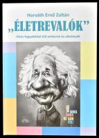 Horváth Ernő Zoltán: ,,Életrevalók." Híres fogyatékkal élő emberek és alkotásaik. [Bp.], 2020., Vivo. Kiadói kartonált papírkötés.