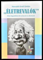 Horváth Ernő Zoltán: ,,Életrevalók.&quot; Híres fogyatékkal élő emberek és alkotásaik. [Bp.], 2020., Vivo. Kiadói kartonált papírkötés.