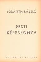 Loránth László: Pesti képeskönyv. Bp., 1937, Pantheon. Gazdag fekete-fehér képanyaggal, a képek alat...