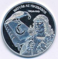 DN "Nemzetünk nagyjai - Mátyás Király" Ag emlékérem tanúsítvánnyal (10,42g/0.999/35mm) T:PP