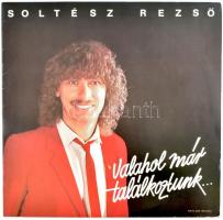 Soltész Rezső - Valahol már találkoztunk. Vinyl, LP, Album. Pepita. Magyarország, 1983. EX (borító hátoldalán korabeli árcímke)