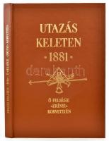 Greguss György: Utazás Keleten 1881. Ő Felsége "Zrínyi" korvettjén. Készítette: - - cs. k....