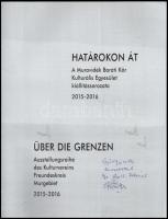 Határokon át. A Muravidék Baráti Kör és Kulturális Egyesület kiállítássorozata 2015-2016. / Über die...
