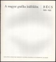 A magyar grafika külföldön. Bécs 1919-1933. (Kiállítás a Magyar Nemzeti Galéria grafikai gyűjteménye...