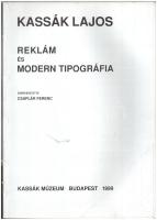 Kassák Lajos: Reklám és modern tipográfia. Szerk.: Csaplár Ferenc. Bp., 1999, Kassák Múzeum, 93+(3) ...