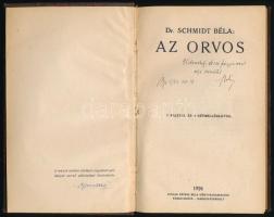 Dr. Schmidt Béla: Az orvos. Marosvásárhely, 1926, Révész Béla, 171 p. Oldalszámozáson kívül egészoldalas képtáblákkal illusztrálva. Átkötött félvászon-kötésben, az eredeti elülső papírborító bekötve. A szerző által aláírt példány, Udvarhelyi Dezső (1869-?) főügyésznek szóló dedikációval.