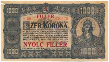 1923. 1000K "8 FILLÉR - NYOLC FILLÉR" felülbélyegzéssel, nyomdahely jelölés nélkül T:F kis anyaghiány, de egyébként szép papír Adamo K37B