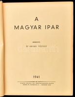 A magyar ipar. Szerk.: Dr. Árvay József. Bp., 1941, Halász Pál (Athenaeum-ny.), 494 p., 144+(6) p. (...