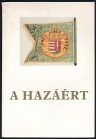 A Hazáért. Honvédelem és hazafiság (896-1848) a magyarországi művészetben. Szerk.: Baranyi Judit, Varga István, Dr. Zachar József. Bp.,1985, Ernst Múzeum. 83 p. Többek közt Székely Bertalan, Fadrusz János, Kerényi Jenő, Szalay Lajos műveinek reprodukcióival Illusztrált. Kiadói papírkötés, gerinc teteje kissé sérült.