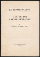 A XX. század magyar művészete I. Konstruktív törekvések. A Művészettörténeti Intézet és a Műcsarnok kiállítása. Bp., 1957, Nemzeti Szalon, 12 p. Kiadói tűzött papírkötés.