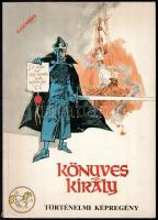 1983 Könyves király, történelmi képregény, Fehér Tibor regénye nyomán írta és rajzolta: Zórád Ernő. Bp., Révai-ny., 48 p. A borítón kis szakadással.