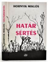 Hornyik Miklós: Határsértés. Válogatott és új írások 1965-2001. Bp., 2002, Ister. Kiadói kartonált papírkötés. A szerző, Hornyik Miklós (1944?2012) író, újságíró, kritikus, szerkesztő által Obersovszky Éva, Obersovszky Gyula (1927-2001) költő, író, újságíró lánya részére DEDIKÁLT példány.