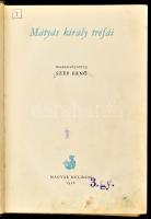 Szép Ernő: Mátyás király tréfái. Összegyűjt.: - - . Zorád Ernő illusztrációival. Bp., 1958, Magyar Helikon. Átkötött félvászon-kötésben, viseltes, sérült borítóval, foltos lapokkal.