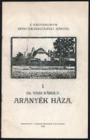 Dr. Viski Károly: Aranyék háza. Nagyvárad, 1917, Sonnenfeld Adolf. 23 p. Kiadói papírkötés, kissé hullámos lapokkal, borító hátoldalán ceruzás feljegyzéssel.