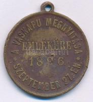 1896. A Vaskapu megnyitásának emlékére - 1896. szeptember 27.-én bronz emlékérem (29mm) T:VF,F ü.