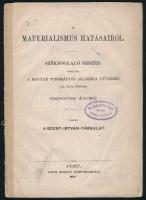 Greguss Ágost: A materialismus hatásáról. Székfoglaló beszéd. a Magyar Tudományos Akadémia ülésén. Pest, 1859. Emich. 32p. Papírgerinccel