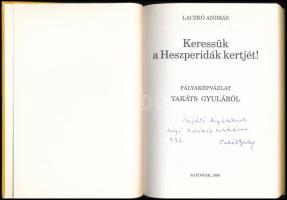 Laczkó András: Keressük a Heszperidák kertjét! Pályaképvázlat Takáts Gyuláról. A "portréalany&q...