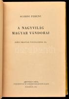 Agárdi Ferenc: A nagyvilág magyar vándorai.(Régi magyar világjárók II.) Bp., 1955., "Művelt Nép...