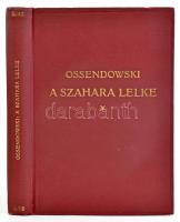 [Ossendowski, Ferdynand Antoni (1876-1945)]: Ossendowski: A szahara lelke. (The breath of the desert...