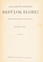 Hefty Frigyes (1894-1965): Repülők előre! I-II. kötet. József királyi herceg előszavával. Magyar Föl...
