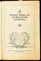 1928 Az 50 éves Pesti Hirlap jubileumi albuma 1878-1928. Bp., 1928, Légrády, 1072 p. Szövegközi és e...
