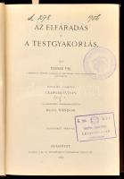 [Tissié Philippe (1852-1935)] Tissié, Ph.: Az elfáradás és a testgyakorlás. Francziából fordította: ...