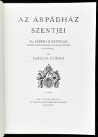 Tarczai György: Az Árpádház szentjei. Dr. Serédi Jusztinián előszavával. Bp., 1994, Magyar Könyvklub...