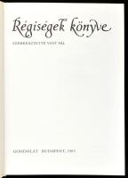 Régiségek könyve. Szerk.: Voit Pál. Bp., 1983, Gondolat. Számos érdekes színes és fekete-fehér képpe...