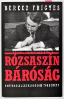 Berecz Frigyes: Rózsaszín báróság. Kontraszelektálódásom története. A szerző felesége, Berecz Frigyesné ajándékozási soraival. Bp., 2007., Magánkiadás. Fekete-fehér szövegközti fotókkal illusztrált. Kiadói papírkötés.