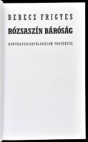 Berecz Frigyes: Rózsaszín báróság. Kontraszelektálódásom története. A szerző felesége, Berecz Frigye...