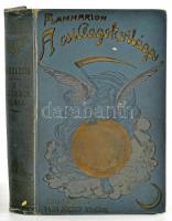 Flammarion, Camille: A csillagok világa. (Népszerű csillagászat). I-II. köt. (Egy kötetben). Ford.: Zempléni P. Gyula. Bp., 1898, Vass József Minta-Antiquariuma és Könyvkereskedése, 235+(5) p., 248+(3) p. Negyedik kiadás. Szövegközi és egészoldalas illusztrációkkal. Kiadói aranyozott, illusztrált egészvászon-kötés, a borítón és gerincen némi kopással, tulajdonosi névbejegyzéssel.