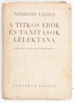 Noszlopi László: A titkos erők és tanítások lélektana. Varázslat, álomfejtés, médiumizmus. Bp., 1943, Pantheon, 136 p. Kiadói félvászon-kötés, kiadói papír védőborítóban, rossz állapotban, ázott, hullámos borítóval és lapokkal.